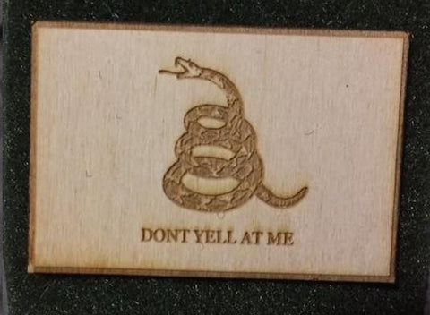 Don't Yell At Me - WoodPatch