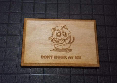 Don't Honk At Me V.2 - WoodPatch