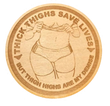 Thick Thighs Save Lives Patch