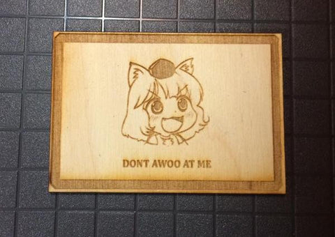 Don't Awoo At Me - WoodPatch