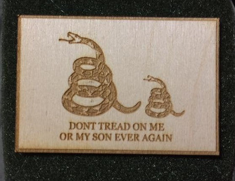 Don't Tread On Me Or My Son Ever Again - WoodPatch